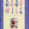 On Becoming Baby Wise Giving Your Infant the Gift of Nighttime Sleep Digital Paperback 2002