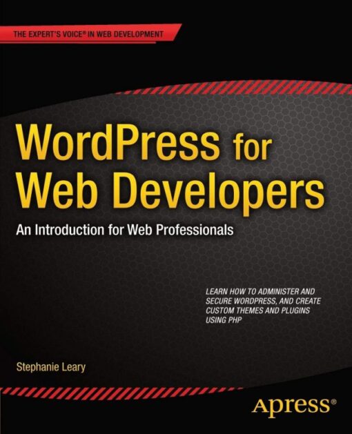 WordPress for Web Developers An Introduction for Web Professionals
