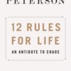 12-Rules-for-Life-An-Antidote-to-Chaos