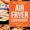 Air fryer Cookbook Healthy Delicious