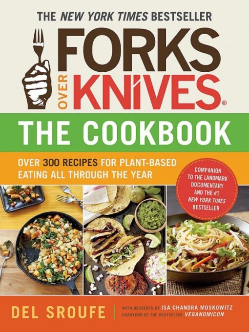 Forks Over Knives - The Cookbook