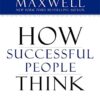 How-Successful-People-Think-Change-Your-Thinking-Change-Your-Life