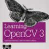 Learning OpenCV 3 Computer Vision in C++ with the OpenCV Library