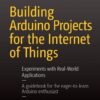 Building-Arduino-Projects-for-the-Internet-of-Things