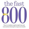 The-Fast-800-How-to-Combine-Rapid-Weigh- Loss-and-Intermittent-Fasting-for-Long-Term-Health