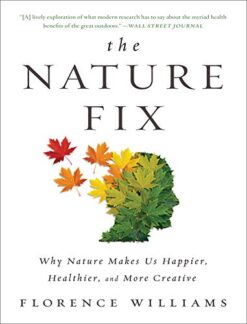 The-Nature-Fix-Why-Nature-Makes-us-Happier-Healthier-and-More-Creative