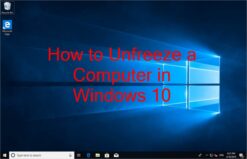 How to Unfreeze a Frozen Computer in Windows 10