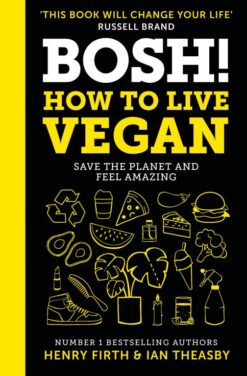 BOSH! How to Live Vegan - Henry Firth eBook