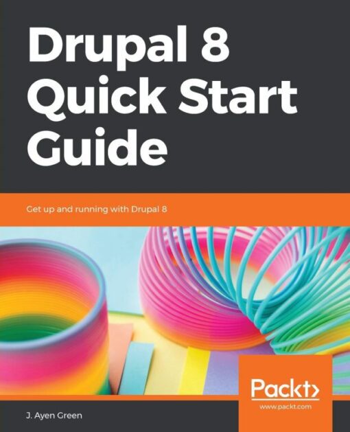 Drupal-8-Quick-Start-Guide-J-Ayen-Green-Kindle-Store