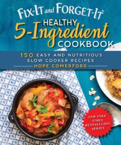 Fix-It and Forget-It Healthy 5-Ingredient Cookbook - Hope Comerford eBook