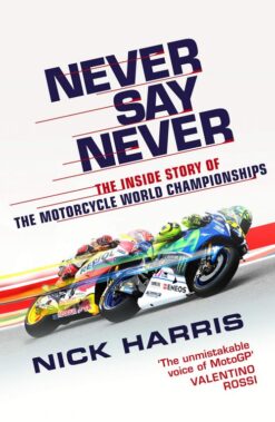 Never Say Never Motorcycle World Championships Book