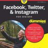 Facebook, Twitter, and Instagram For Seniors For Dummies - Marsha Collier eBook