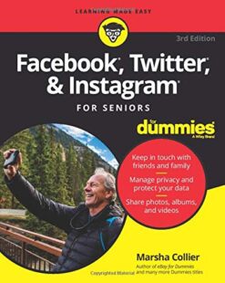 Facebook, Twitter, and Instagram For Seniors For Dummies - Marsha Collier eBook