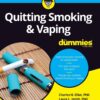 Quitting Smoking and Vaping For Dummies - Charles H-Elliott eBook