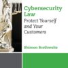 Cybersecurity Law Protect Yourself and Your Customers eBook