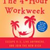 The 4-Hour Workweek Expanded and Updated - Timothy Ferriss. eBook