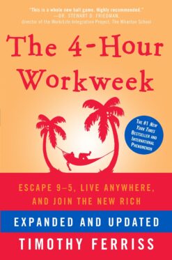 The 4-Hour Workweek Expanded and Updated - Timothy Ferriss. eBook