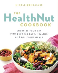 The Healthnut Cookbook - Nikole Goncalves eBook