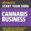 Start Your Own Cannabis Business - Javier Hasse eBook