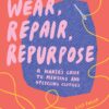 Wear-Repair-Repurpose-Lily-Fulop eBook