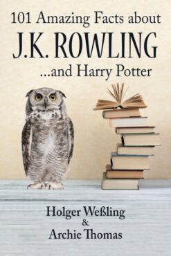 101 Amazing Facts about J.K. Rowling - Holger Wessling eBook