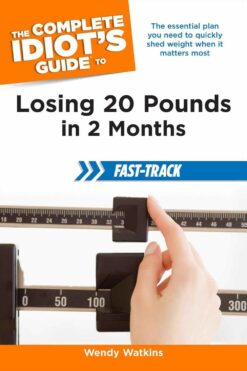 The Complete Idiot's Guide to Losing 20 Pounds in 2 Months Fast-Track - Wendy Watkins eBook