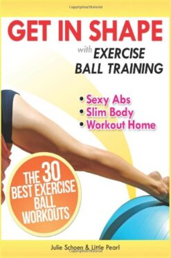 Get In Shape With Exercise Ball Training eBook