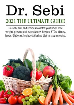 DR SEBI 2021 THE ULTIMATE GUIDE Kindle Edition