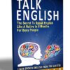 Speak English: The Secret To Communicate English Like A Native In 6 Months