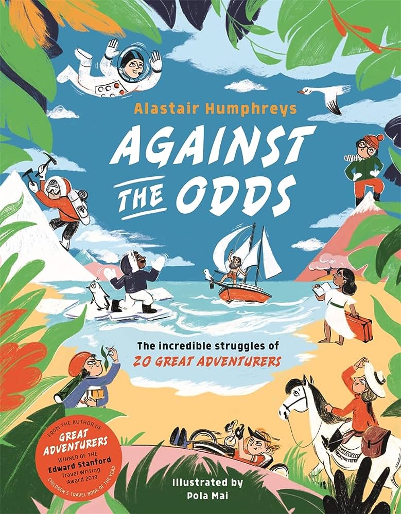 Against the Odds by Alastair Humphreys – The Federation of Children's Book Groups